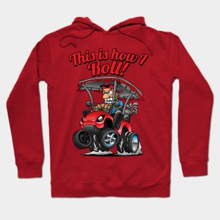 This Is How I Roll Funny Golf Cart Cartoon Hoodie